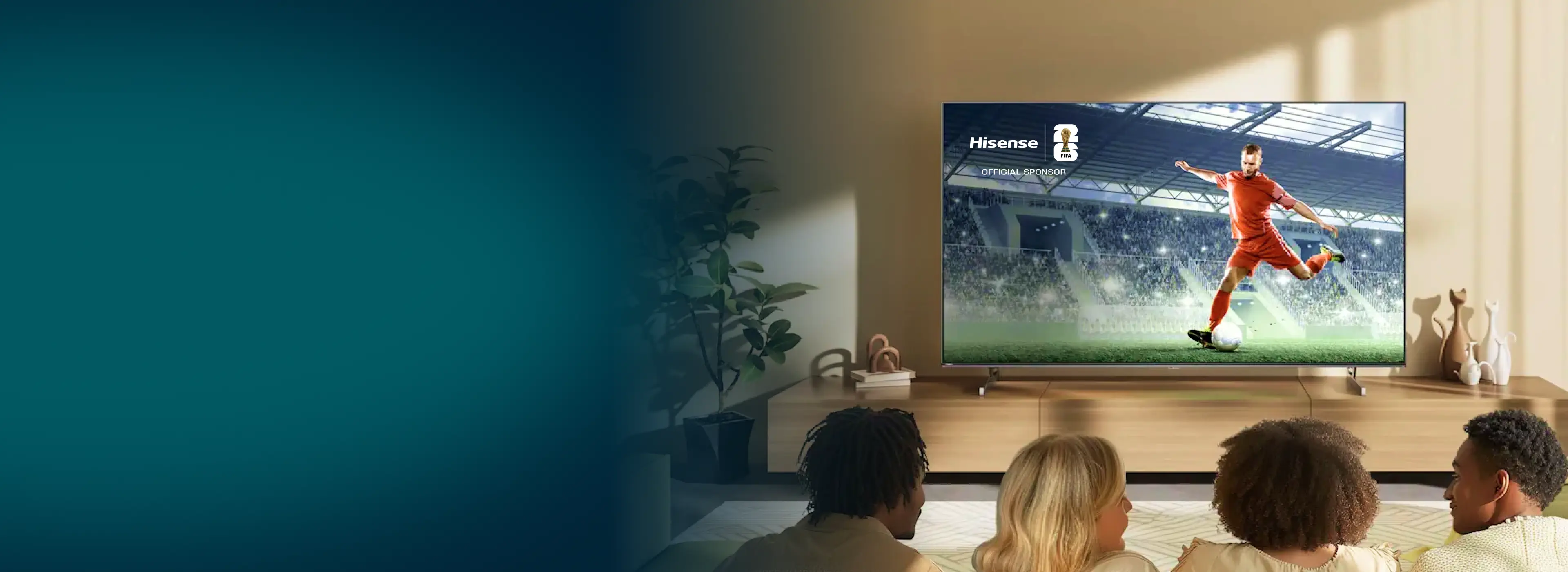 Watch the world cup with Hisense Watch the world cup with Hisense