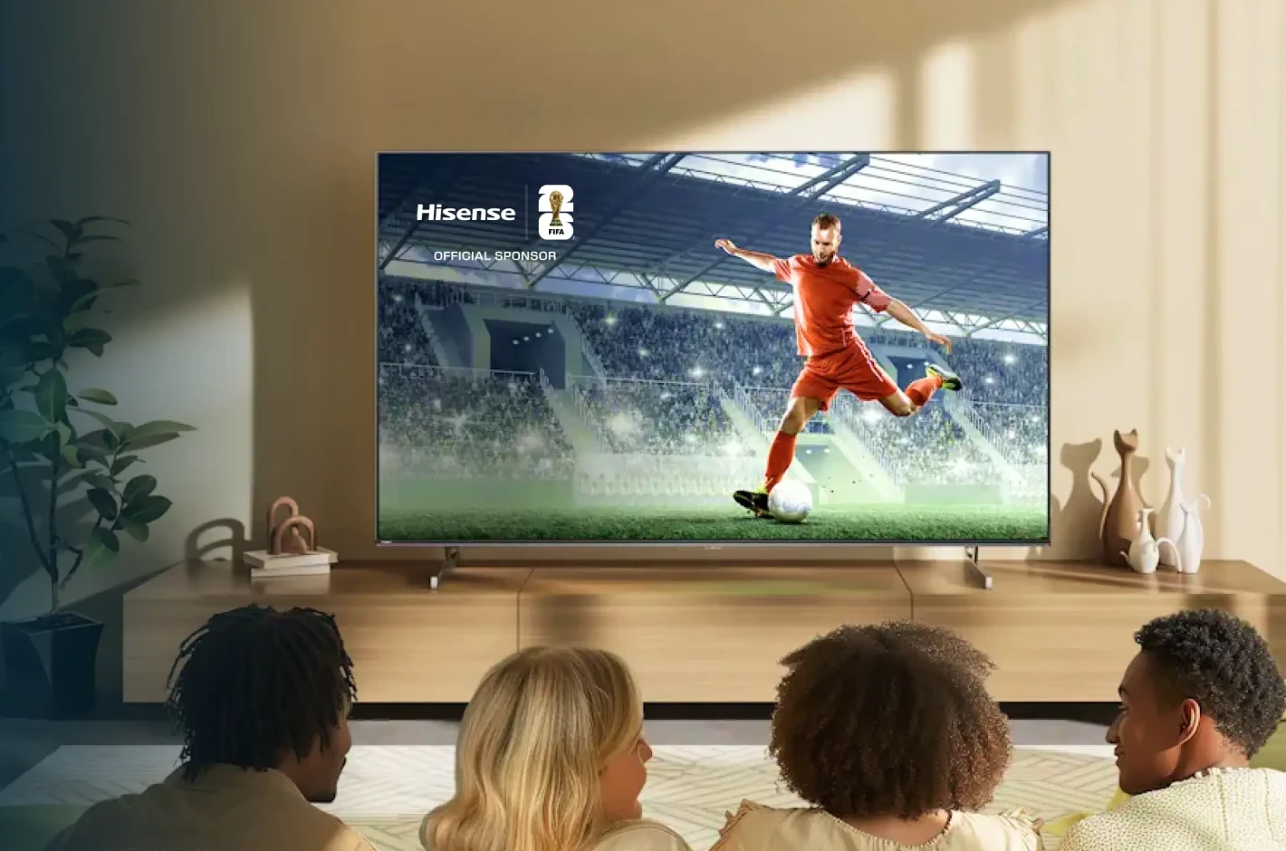 Watching the World Cup with Hisense Watching the World Cup with Hisense